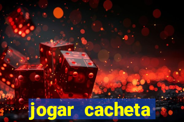 jogar cacheta online valendo dinheiro